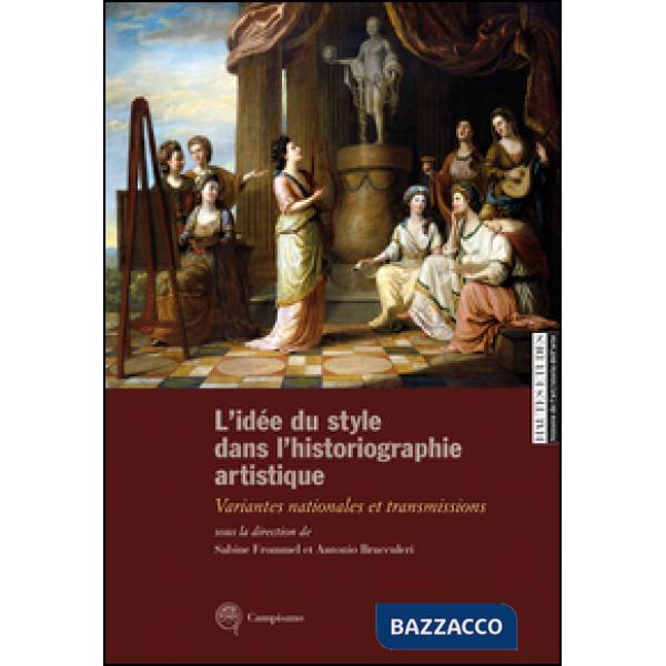 Idée du style dans l'historiographie artistique. Variantes nationales et transmi