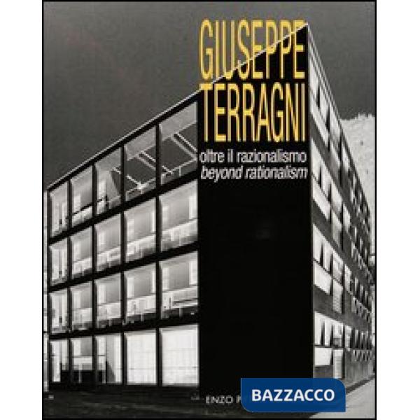 Giuseppe Terragni. Oltre il razionalismo