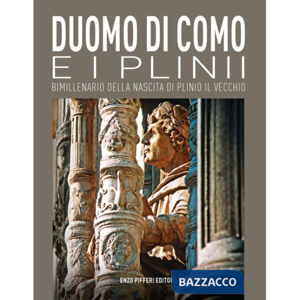 Duomo di Como e i Plinii. Bimillenario della nascita di Plinio il Vecchio