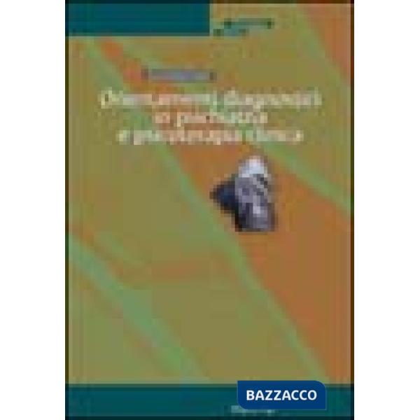 Orientamenti diagnostici in psichiatria e psicoterapia clinica. Tra teoria, casi clinici e personaggi cinematografici