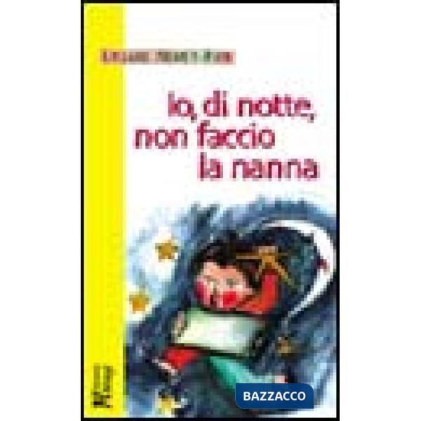 Io, di notte, non faccio la nanna