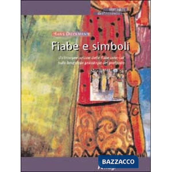 Fiabe e simboli. Un'interpretazione delle fiabe orientali sulla base della psicologia del profondo