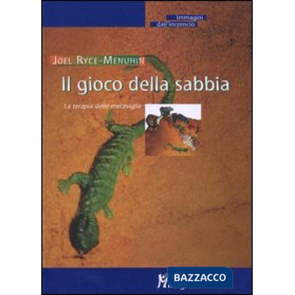 Gioco della sabbia. La terapia delle meraviglie (Il)