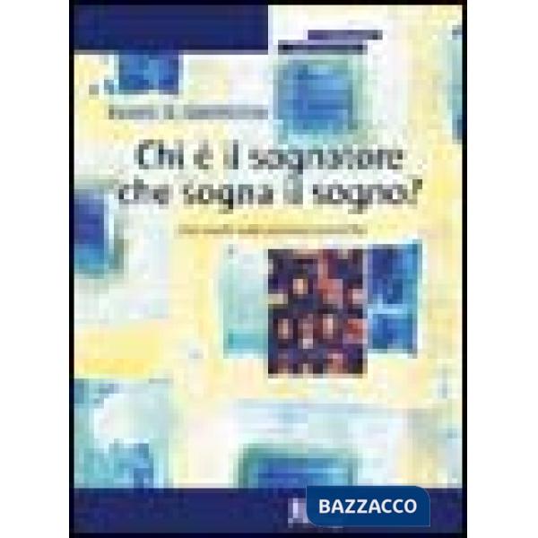 Chi è il sognatore che sogna il sogno? Uno studio sulle presenze psichiche