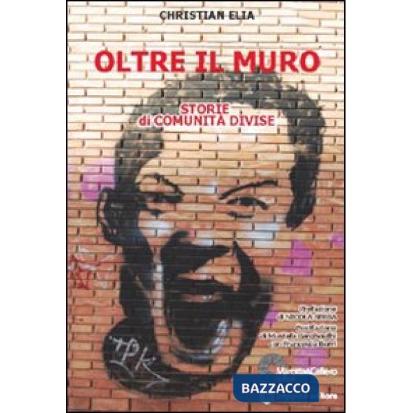 Oltre i muri. Storie di comunità divise