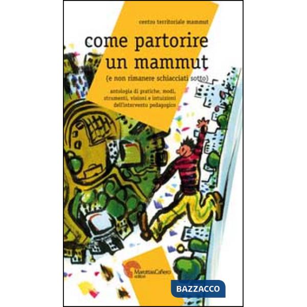 Come partorire un mammut (e non rimanere schiacciati sotto)