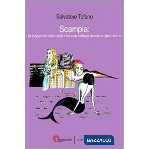 Scampia. La leggenda della vela che non voleva morire e altre storie