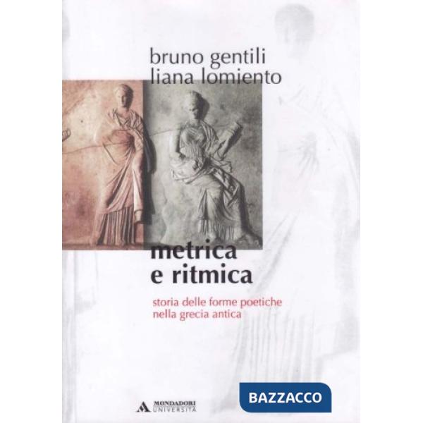 Metrica e ritmica. Storia delle forme poetiche nella Grecia antica
