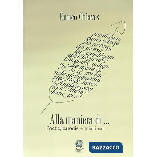 Alla maniera di... Poesie, parodie e sciari vari