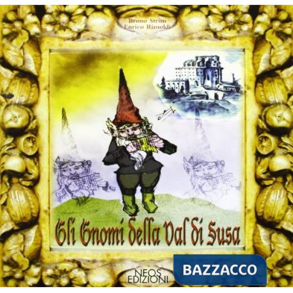 Gnomi della val di Susa (Gli)