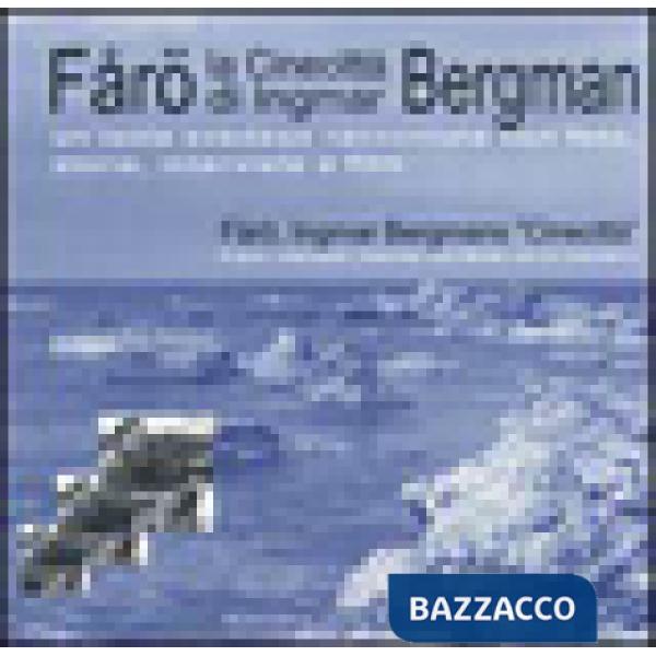 Faro. La Cinecittà di Ingmar Bergman. Un'isola svedese raccontata con foto, stor