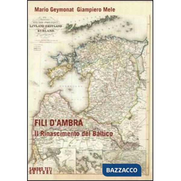 Fili d'ambra. Il Rinascimento del Baltico