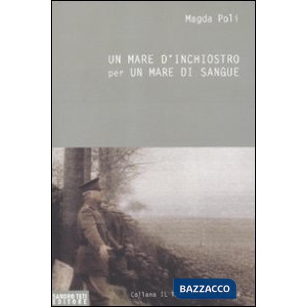 Mare d'inchiostro per un mare di sangue. La grande guerra (Un)