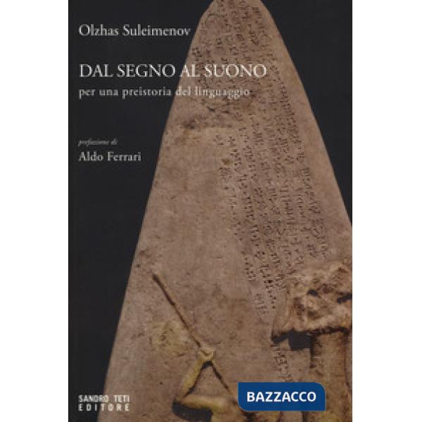 Dal segno al suono. Per una preistoria del linguaggio