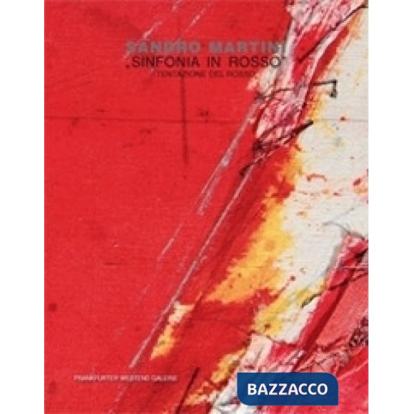 Martini Sandro. Sinfonia in rosso. Ediz. illustrata