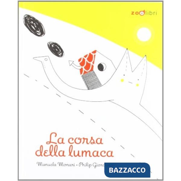 Corsa della lumaca. Ediz. illustrata (La)