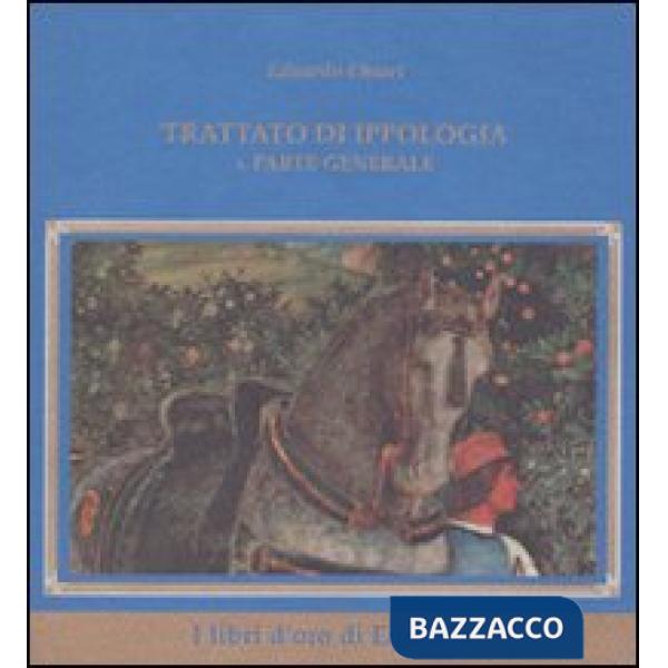Trattato d'ippologia. Vol. 1: Parte generale