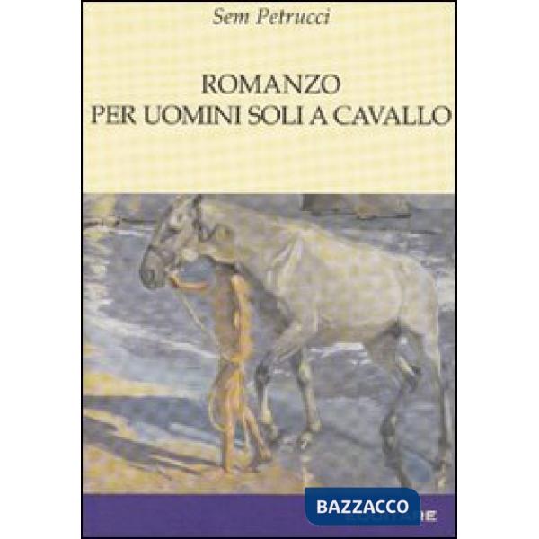 Romanzo per uomini soli a cavallo