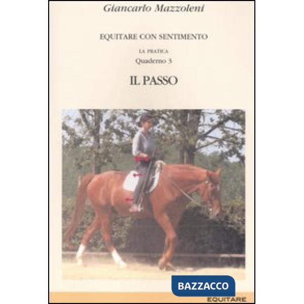 Equitare con sentimento. La pratica. Vol. 3: Il passo
