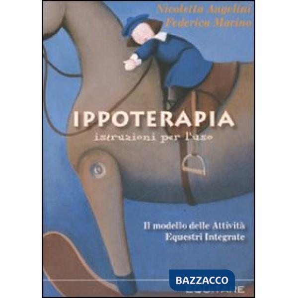 Ippoterapia: istruzioni per l'uso. Il modello delle attività equestri integrate