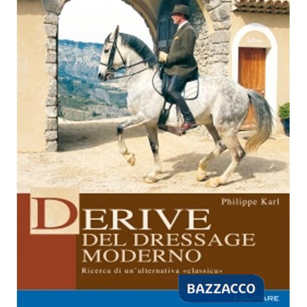 Derive del dressage moderno. Ricerca di un'alternativa classica