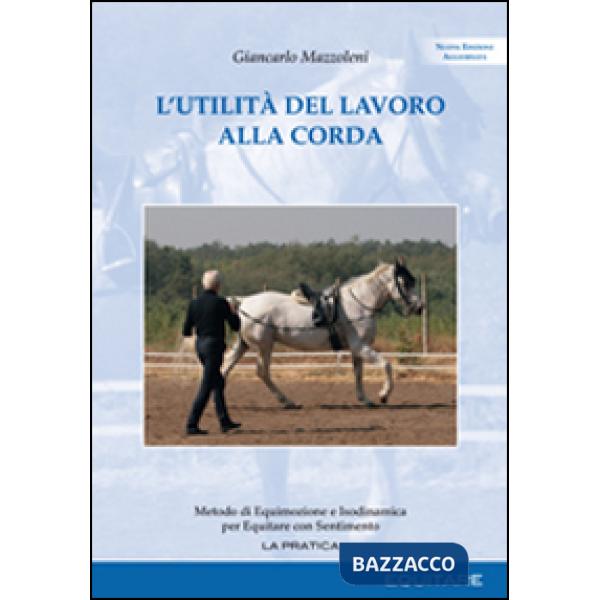 Utilità del lavoro alla corda. Metodo di equimozione e isodinamica per equitare con sentimento (L')