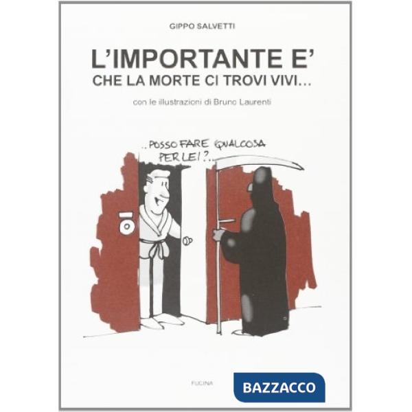 Importante è che la morte ci trovi vivi. Aforismi illustrati (L')
