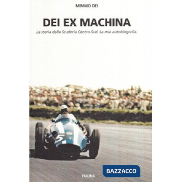 Dei ex machina. La storia della scuderia Centro Sud