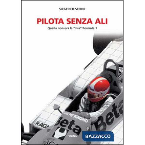 Pilota senza ali. Quella non era la «mia» Formula 1