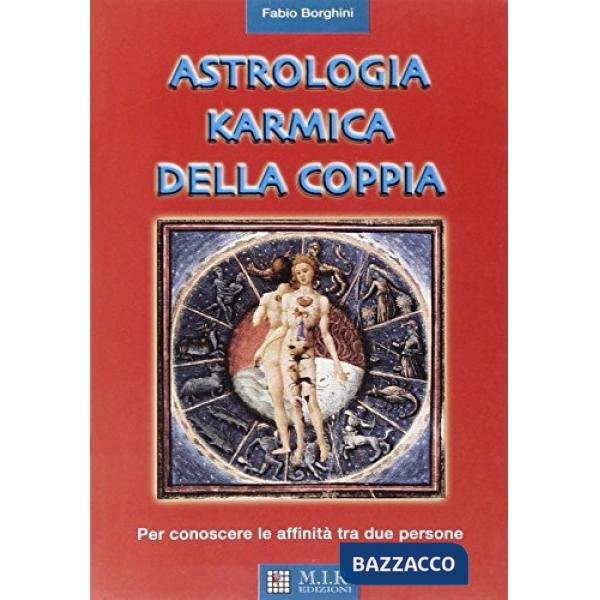 Astrologia karmica della coppia. Per conoscere le affinità tra due persone
