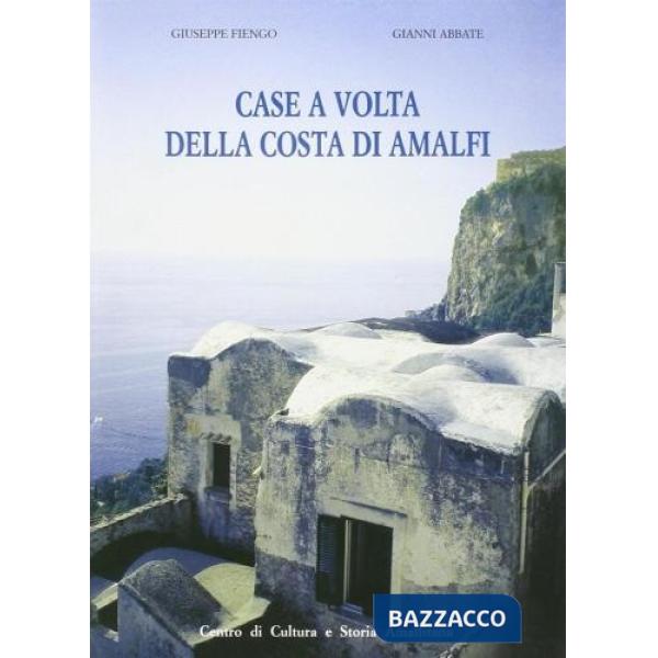 Case a volta della costa di Amalfi. Censimento del patrimonio edilizio storico d