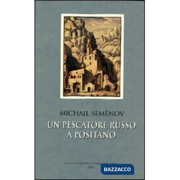 Michail Semenov. Un pescatore russo a Positano