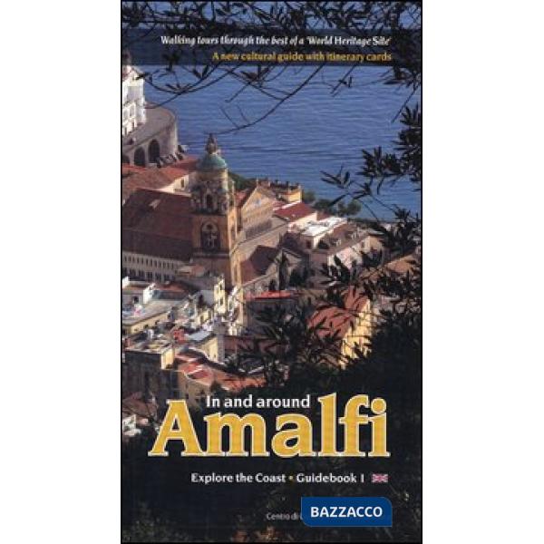 In and around Amalfi. Walking tours through the best of a «World heritage site». A new cultural guide with itinerary cards