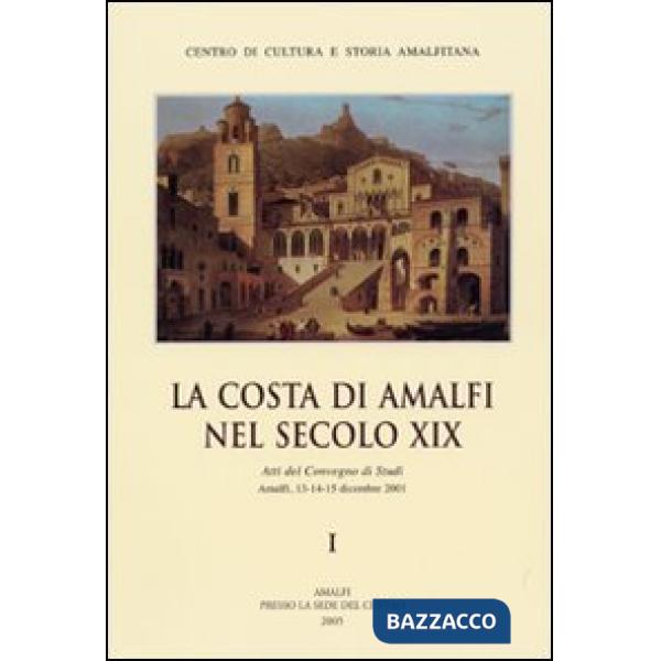 Costa di Amalfi nel secolo XIX. Atti del Convegno di studi (Amalfi, 13-15 dicembre 2001) (La)