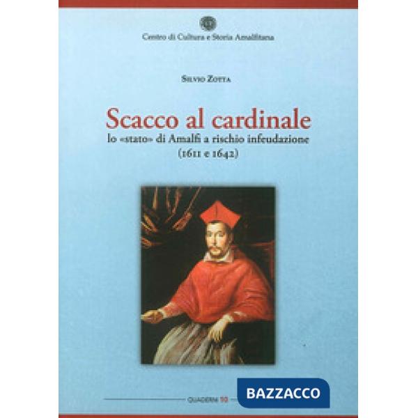 Scacco al cardinale. Lo «stato» di Amalfi a rischio infeudazione (1611 e 1642)