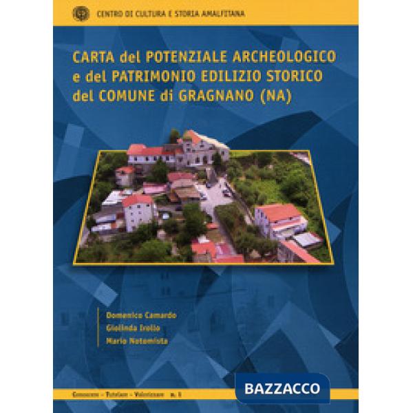 Carta del potenziale archeologico e del patrimonio edilizio storico del Comune di Gragnano (NA)