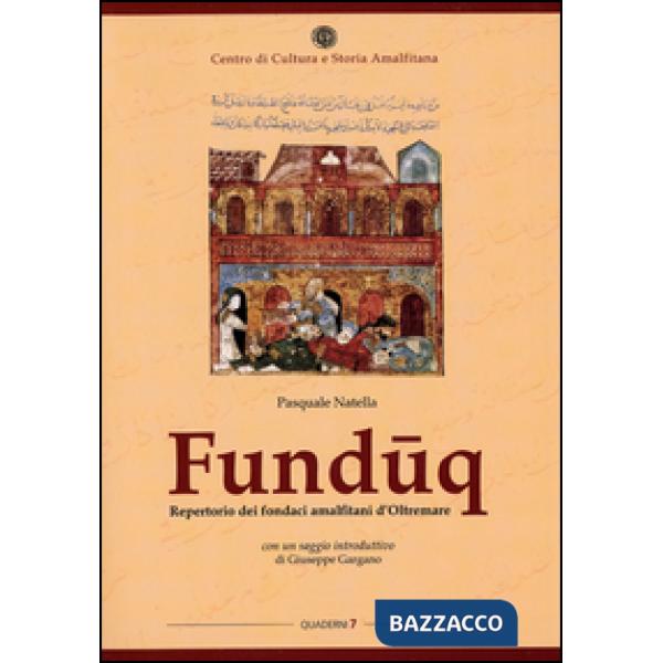 Funduq. Repertorio dei fondaci amalfitani d'Oltremare
