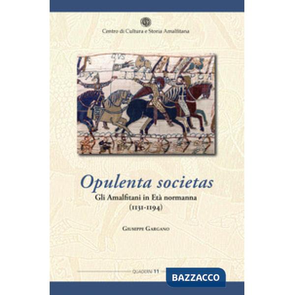 Opulenta societas. Gli amalfitani in età normanna (1131-1194)