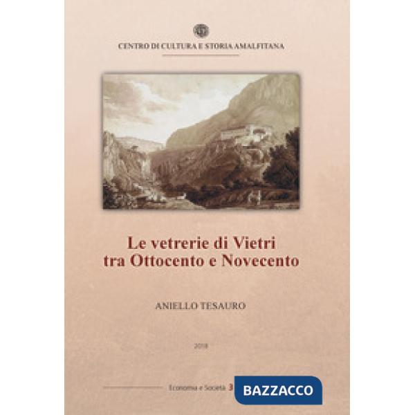 Vetrerie di Vietri tra Ottocento e Novecento (Le)