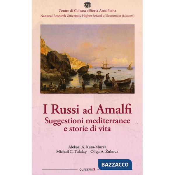 Russi ad Amalfi. Suggestioni mediterranee e storie di vita (I)