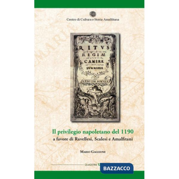 Privilegio napoletano del 1190 a favore di Ravellesi, Scalesi e Amalfitani (Il)