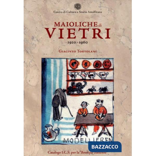 Maioliche di Vietri. 1920-1960