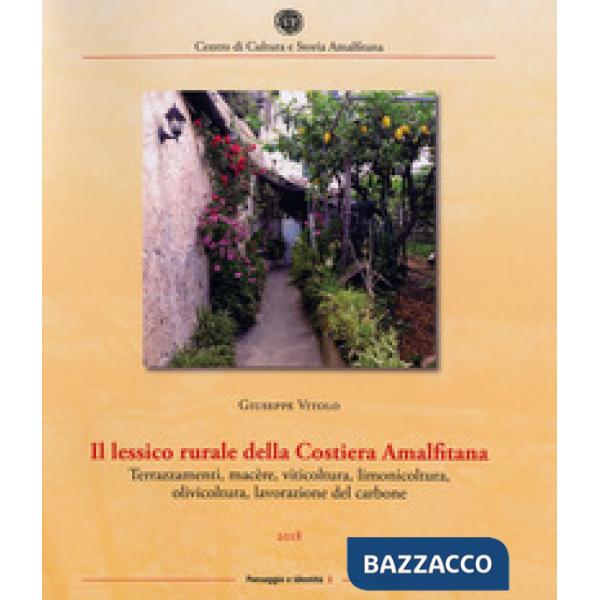 Lessico rurale della Costiera Amalfitana. Terrazzamenti, macère, viticoltura, limonicoltura, olivicoltura, lavorazione del carbo