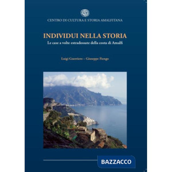 Individui nella storia. Le case a volte estradossate della costa di Amalfi
