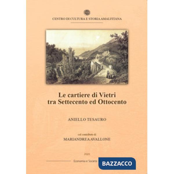 Cartiere di Vietri tra Settecento ed Ottocento (Le)