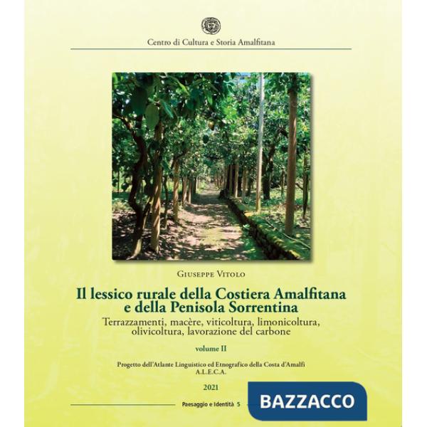Lessico rurale della Costiera Amalfitana e della Penisola Sorrentina. Terrazzamenti, macère, viticoltura, limonicoltura, olivico
