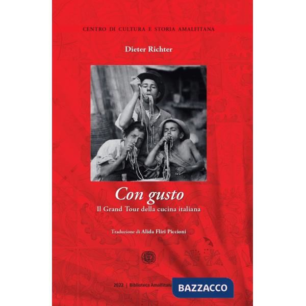Con gusto. Il Grand Tour della cucina italiana