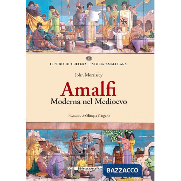 Amalfi. Moderna nel Medioevo