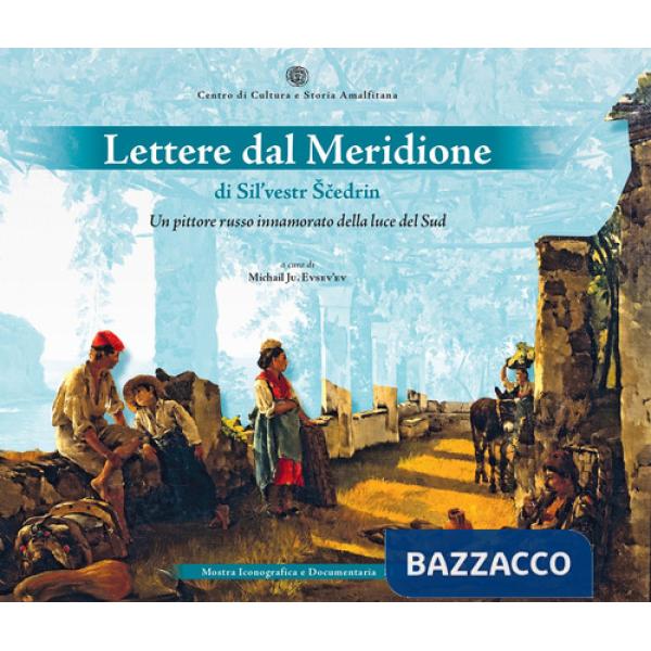 Lettere dal meridione di Silvestr Scedrin. Un pittore russo innamorato della luce del sud