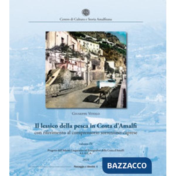 Lessico della pesca in Costa d'Amalfi con riferimento al comprensorio sorrentino-caprese (Il). Vol. 4